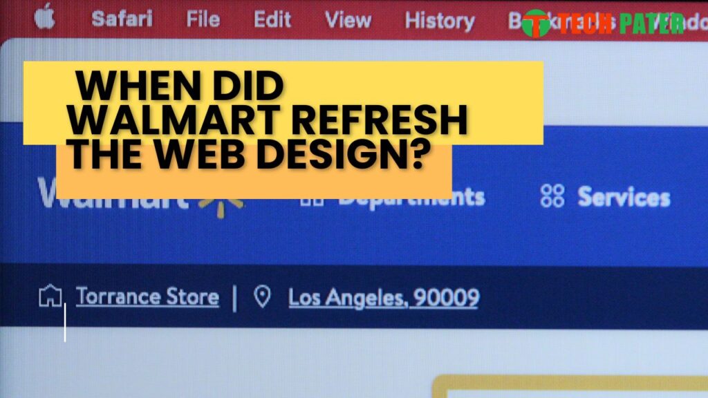 When did walmart refresh the web design?A Look at the Latest Changes