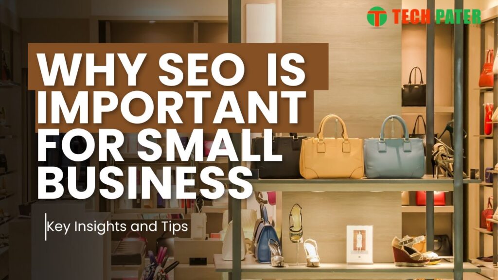 Why SEO is Important for Small Business : Key Insights and Tips
