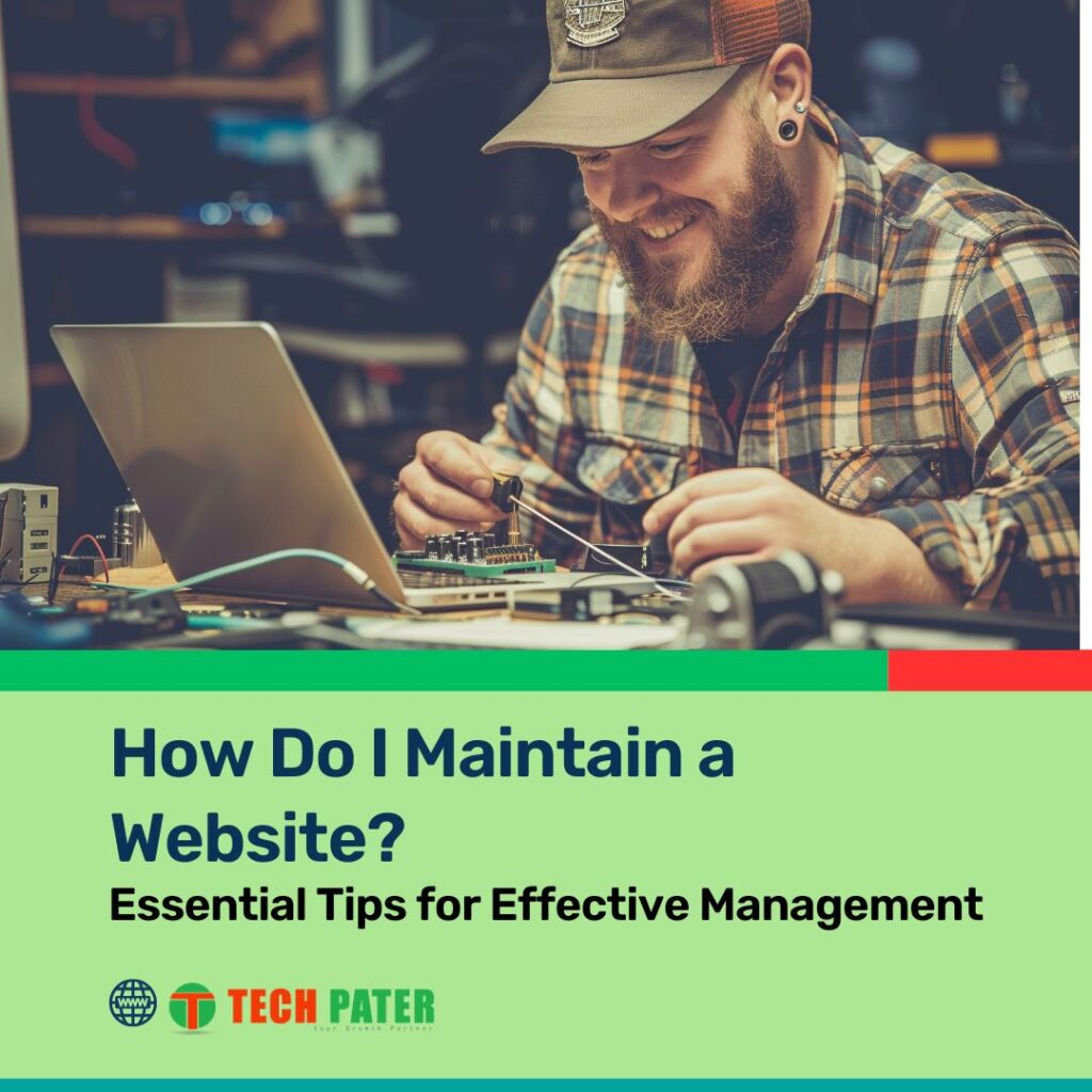 How Do I Maintain a Website Essential Tips for Effective Management